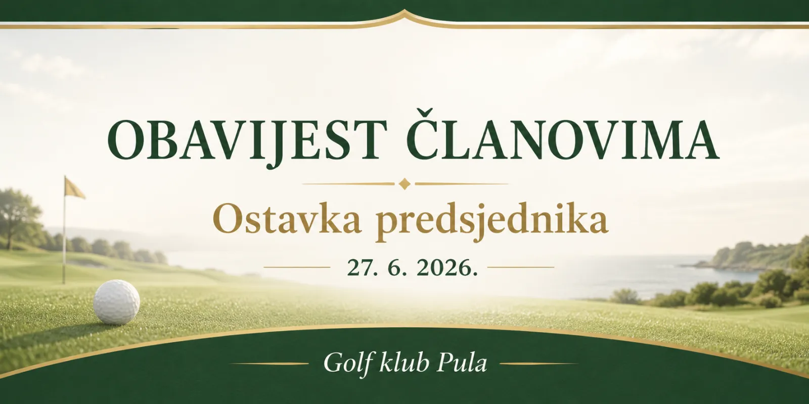OBAVIJEST ČLANOVIMA GOLF KLUBA PULA